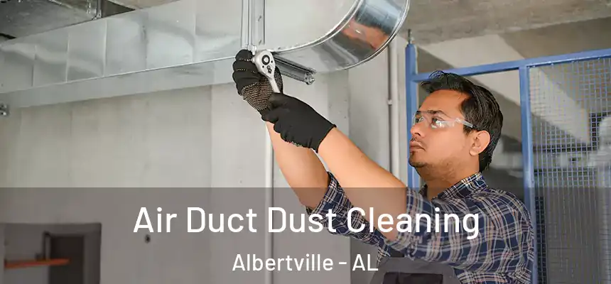  Air Duct Dust Cleaning Albertville - AL
